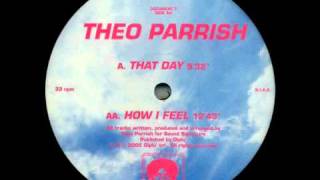 Theo Parrish - How I Feel