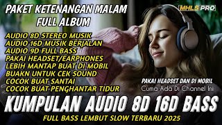 Download lagu TERBARU 2025 PAKET KETENANGAN MALAM | KUMPULAN DJ SLOW AUDIO 8D 16D BASS FULL ALBUM (MHLS PRO) mp3 Download lagu TERBARU 2025 PAKET KETENANGAN MALAM | KUMPULAN DJ SLOW AUDIO 8D 16D BASS FULL ALBUM (MHLS PRO) mp3