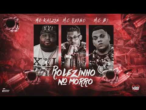 MC REINO FEAT. MC KALZIN E MC B7 - ROLEZINHO NO MORRO
