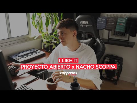 I LIKE IT – PROYECTO ABIERTO | Cómo se hizo el nuevo track de Nacho Scoppa