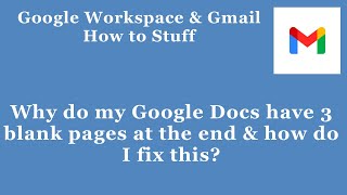 Why do my Google Docs have 3 blank pages at the end?