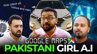 Google Maps With Pakistani Girl A.I. | Funny Comedy Video