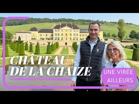 CHÂTEAU DE LA CHAIZE, un domaine viticole exceptionnel !!!
