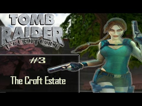 [TRLE] Tomb Raider: The Croft Curse - The Croft Estate | Level 3
