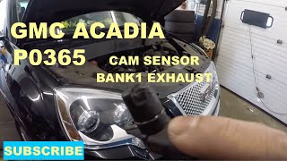 2012 GMC Acadia slow start and code P0365 Cam sensor Bank1 Exhaust