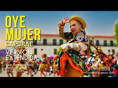 💖 OYE MUJER versión Caporal extendida🥰 -  CUEPLAY Ft Ke Personajes - CANDELARIA HUANCAYO 2024
