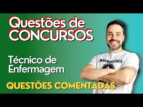 Questões Comentadas de Concurso - TÉCNICO EM ENFERMAGEM