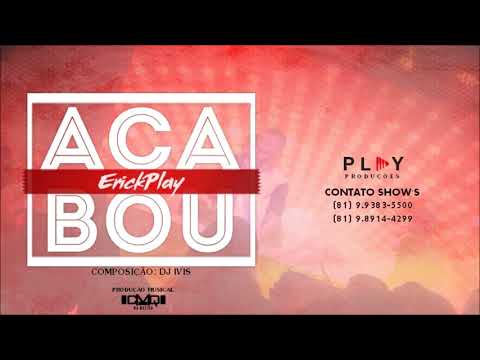 ERICK PLAY - ACABOU