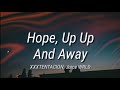 XXXTENTACION Juice WRLD Hope Up Up And Away Lyrics Prod By Jaden S Mind