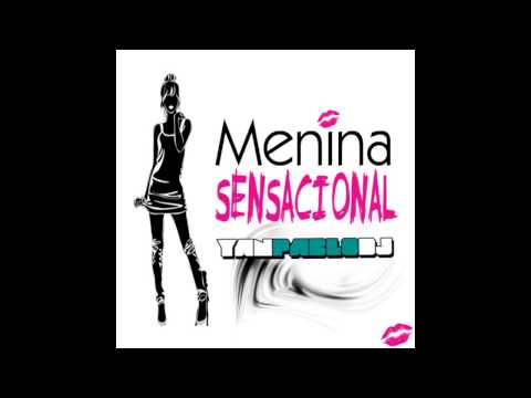 Montagem - Menina sensacional [ Yan Pablo DJ ]