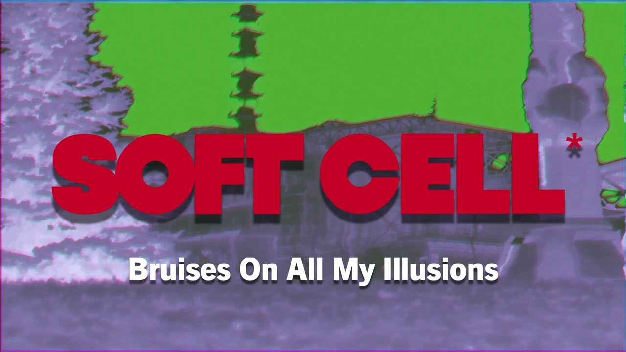 Soft Cell - Bruises On All My Illusions (Official Audio)