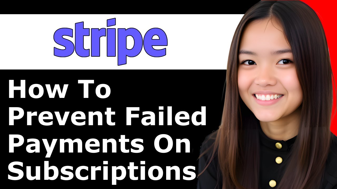 How To Adjust Your Stripe Settings To Prevent Failed Payments On Subscriptions 2025 - Full Guide