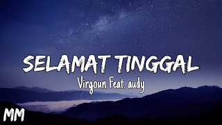 Download lagu Virgoun Feat. Audy - Selamat (Selamat Tinggal) // (Lyrics) mp3