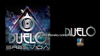 Duelo - Eres Vida - Letra HD Estreno 2017