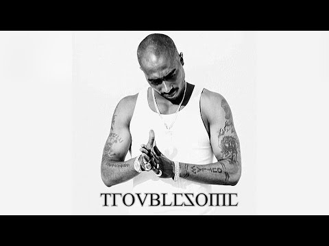 2Pac - Troublesome | 2017