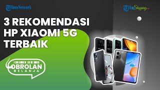 Rilis pada 2022, Berikut 3 Rekomendasi Handphone Xiaomi Terbaik yang Dukung Jaringan 5G