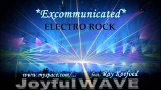 JoyfulWAVE - Excommunicated (ft. Ray Koefoed)