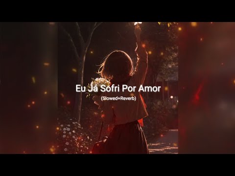 𝐄𝐮 𝐉𝐚́ 𝐒𝐨𝐟𝐫𝐢 𝐏𝐨𝐫 𝐀𝐦𝐨𝐫 𝐌𝐚𝐬 𝐍𝐚̃𝐨 𝐒𝐨𝐟𝐫𝐨 𝐌𝐚𝐢𝐬 | (𝐒𝐋𝐎𝐖𝐄𝐃 + 𝐑𝐄𝐕𝐄𝐑𝐁) | 𝐃𝐞𝐞𝐩 𝐕𝐨𝐜𝐚𝐥𝐬 💔