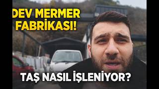 Bu Taş Servet Değerinde! Mermer Fabrikasının İçine Girdim