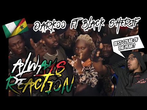 American Reacts To Darkoo - Always ft @Black Sherif Music (Official Video)