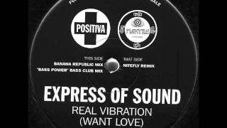Express Of Sound - Real Vibration (Want Love) [Bass Power Bass Club Mix]
