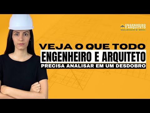 Veja o que todo Engenheiro e Arquiteto precisa analisar em um DESDOBRO