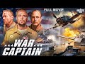 WAR CAPTAIN Full Hollywood Action Movie | English Movie | Jeremy King, Tim Large, Robb | Free Movie