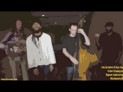 The Archives ft Ras Puma: Crime Unplugged - Dupont Underground