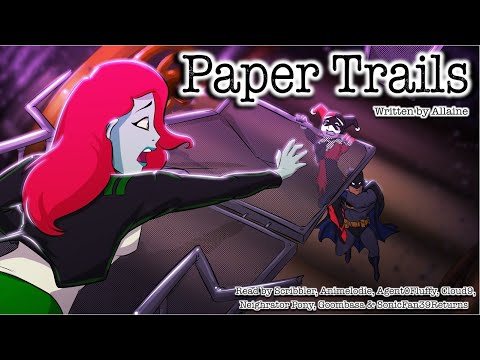 [Batman Fanfic Reading] 'Paper Trails' by Allaine (comedy/romance/action - Minor Ivy/Harley)