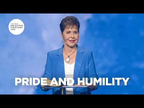 Pride and Humility | Enjoying Everyday Life | Joyce Meyer