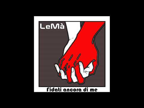 LeMà - Fidati ancora di me