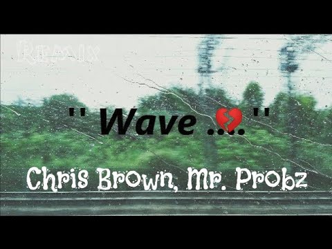 Chris Brown - Wave ft, Mr. Probz (lyrics / lyric Video HD) Robin Schulz Remix