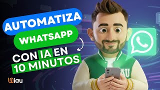 Automatiza WhatsApp con IA - Vende en automático paso a paso GRATIS