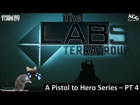 The LAB Rat - A Pistol to Hero Series - Pt 4 [Escape from Tarkov]