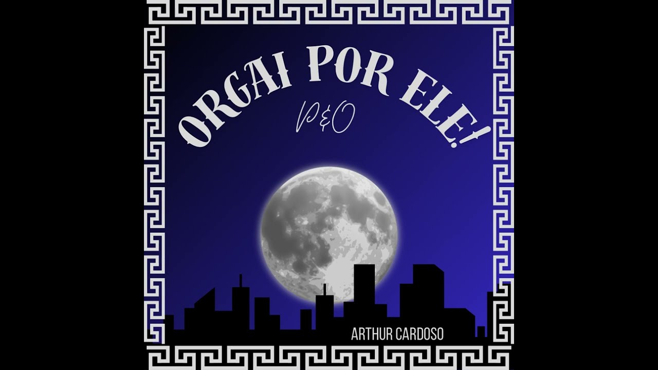 Orgai Por Ele! Trilha Sonora Oficial - Arthur Cardoso