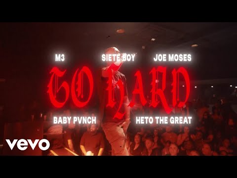 M3. - Go Hard ft. Siete Boy, Joe Moses, Baby Pvnch, Heto The Great