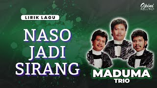 Download lagu Trio Maduma - Naso Jadi Sirang (Video Lirik) mp3