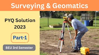 Surveying and Geomatics II 2023 PYQ Solution II Part-1
