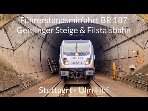 Führerstandsmitfahrt BR 187 über die Geislinger Steige & Filstalbahn von Stuttgart nach Ulm Hbf