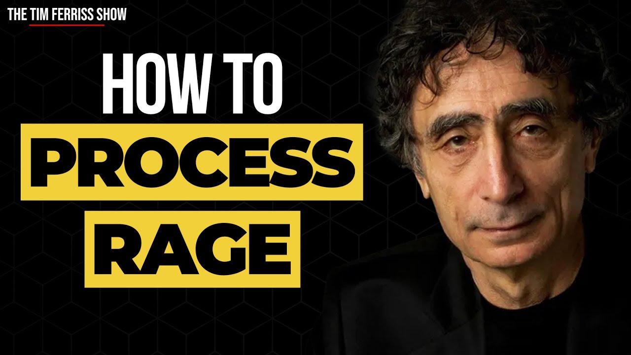 Dr. Gabor Maté on How to Process Anger and Rage | The Tim Ferriss Show