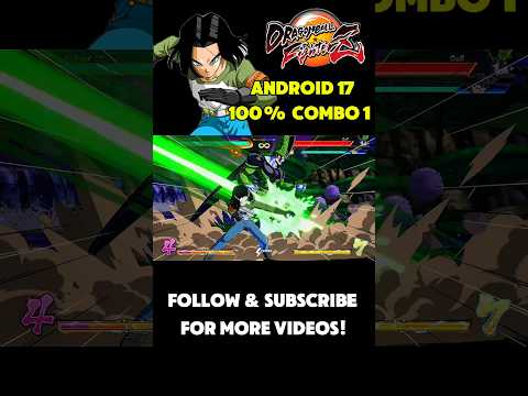 ⚡️ Dragon Ball FighterZ | ANDROID 17 100% COMBO 1 ⚡️