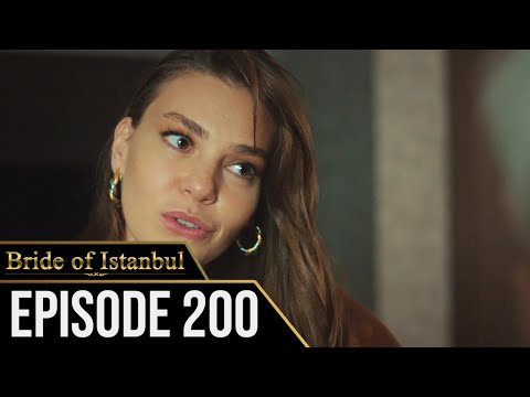 Bride of Istanbul - Episode 200 (English Subtitles) | Istanbullu Gelin