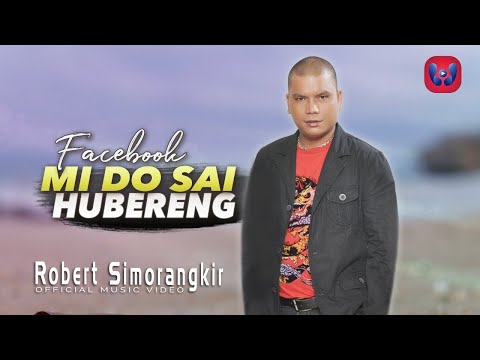 Robert Simorangkir - Facebook Mi Do Sai Hubereng [Official Music Video]
