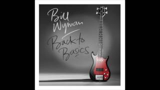 Bill Wyman - Running Back To You (2015)