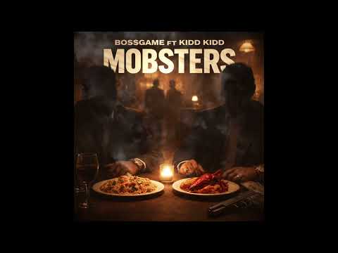BossGame ft Kidd Kidd - Mobsters 