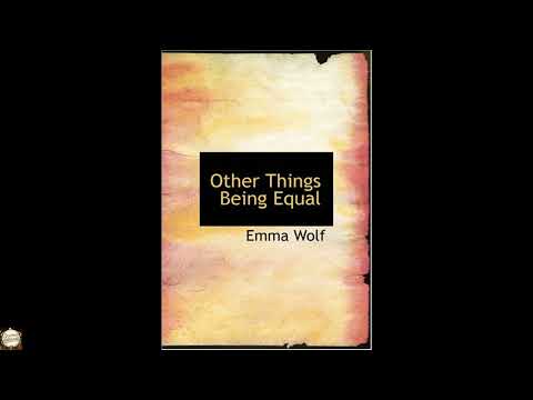 Other Things Being Equal by Emma Wolf — free full audiobook