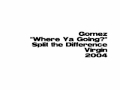 Gomez - Where Ya Going?