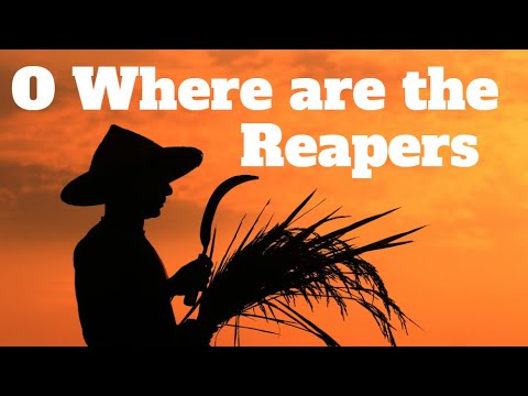 Where Are the Reapers? | Powerful Christian Hymn on the Harvest of Souls (Lyrics)