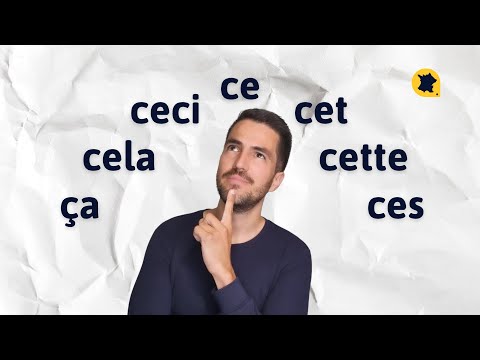 ça / cela / ceci / ce / cet / cette / ces
