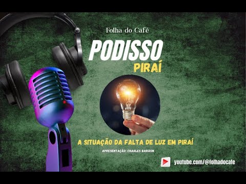 Podisso Piraí - A atual situação do serviço prestado pela Light